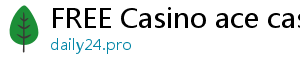 FREE Casino ace casino